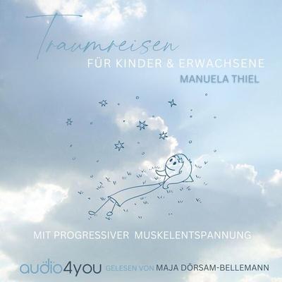 Traumreisen für Kinder & Erwachsene: - Manuela Thiel, Audio, 9783910247871