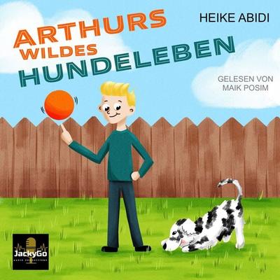Arthurs wildes Hundeleben - Heike Abidi, Audio, 9783690560047