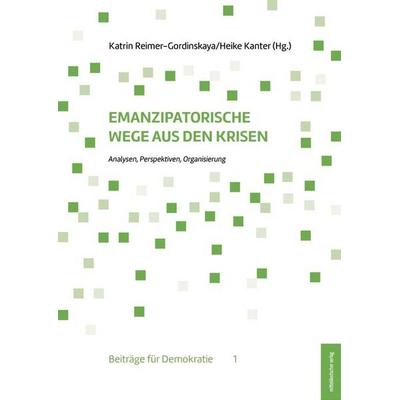 Emanzipatorische Wege aus den Krisen, Taschenbuch von , Mitteldeutscher verlag, 978-3-689-48050-9