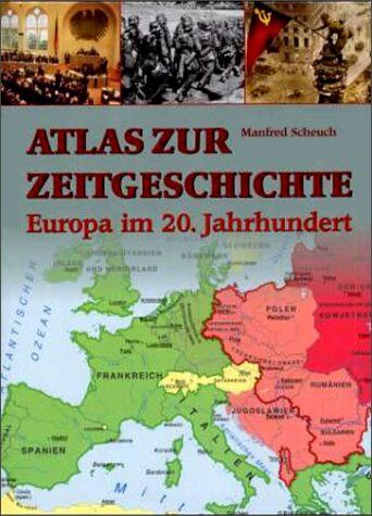 Manfred Scheuch - Atlas zur Zeitgeschichte. Europa im 20. Jahrhundert - Preis vom 11.10.2026 15:43:13 h