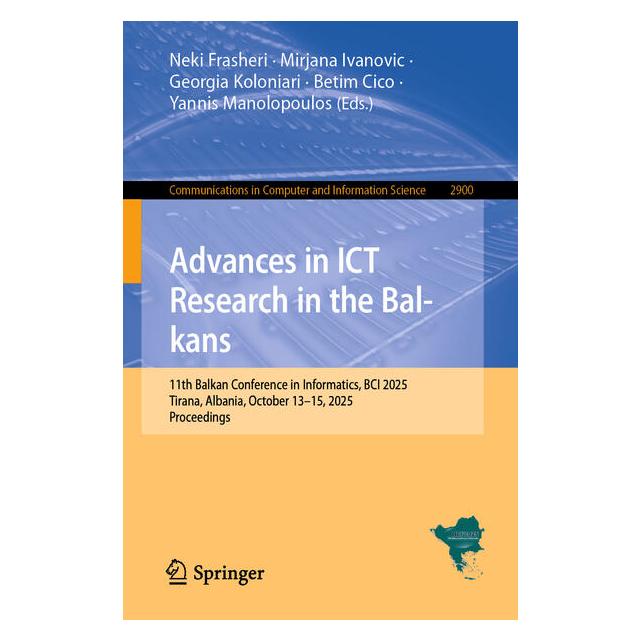 Springer Advances in ICT Research in the Balkans (Englisch, Softcover, Betim Cico, Georgia Koloniari, Mirjana Ivanovic, Neki Frasheri, Yannis Manolopoulos) (68666939)