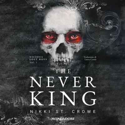 The Never King - Nikki St. Crowe, Audio, 9788852165429