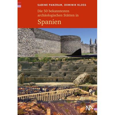 Die 50 bekanntesten archäologischen Stätten in Spanien, Paperback von Sabine Panzram,Dominik Kloss, Nünnerich-Asmus Verlag, 978-3-96176-180-7