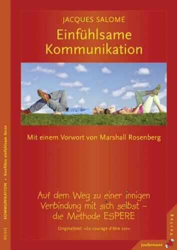 Jacques Salomé - Einfühlsame Kommunikation: Auf dem Weg zu einer innigen Verbindung mit sich selbst. Die Methode ESPERE - Preis vom 12.10.2026 11:37:12 h