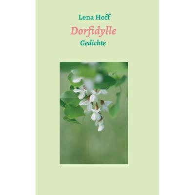 Dorfidylle, Taschenbuch von Lena Hoff, Tredition, 978-3-7439-5549-3