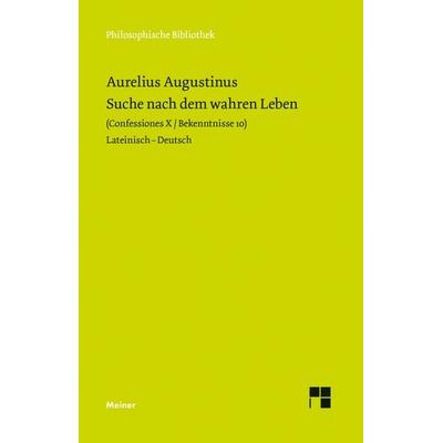 Suche nach dem wahren Leben, Taschenbuch von Aurelius Augustinus, Meiner, F, 978-3-7873-1991-6