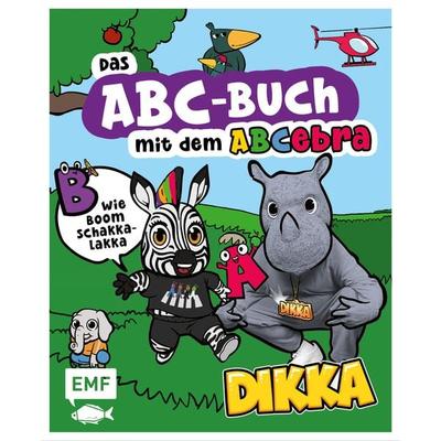 Das ABC-Buch mit dem ABCebra – B wie Boom Schakkalakka, Gebundene Ausgabe von DIKKA,Anna Taube, Edition Michael Fischer / EMF Verlag,