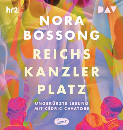 Nora Bossong - Reichskanzlerplatz: Ungekürzte Lesung mit Cédric Cavatore (1 mp3-CD) - Preis vom 09.10.2026 07:28:09 h
