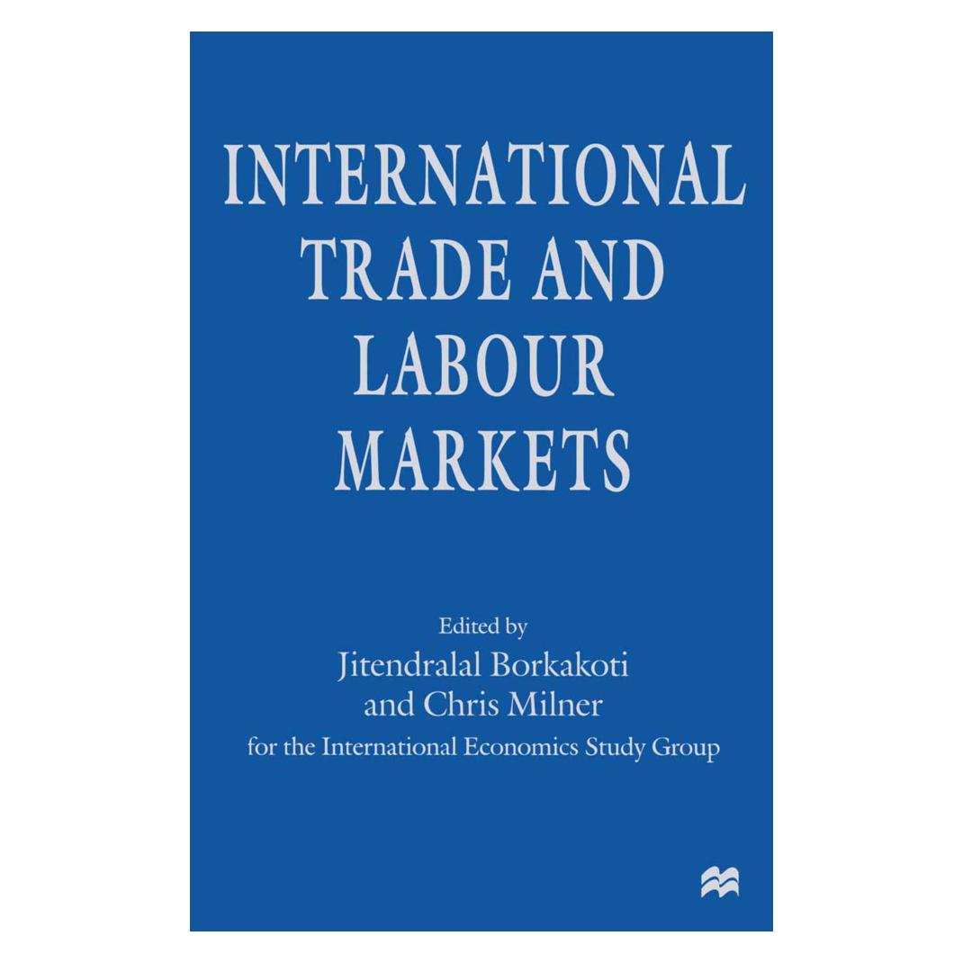 Springer International Trade and Labour Markets (Englisch, Softcover, Chris Milner, Jitendralal Borkakoti) (55811980)