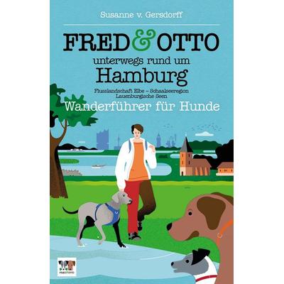 FRED & OTTO unterwegs rund um Hamburg, Taschenbuch von Susanne Gersdorff, Fred & Otto, 978-3-95693-054-6