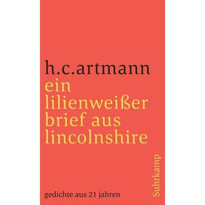 ein lilienweißer brief aus lincolnshire. gedichte aus 21 jahren, Taschenbuch von H. C. Artmann, Suhrkamp, 978-3-518-36998-2