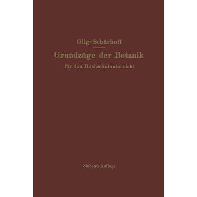 Grundzüge der Botanik, Taschenbuch von Ernst Gilg,P. N. Schürhoff, Springer Berlin, 978-3-642-89447-3