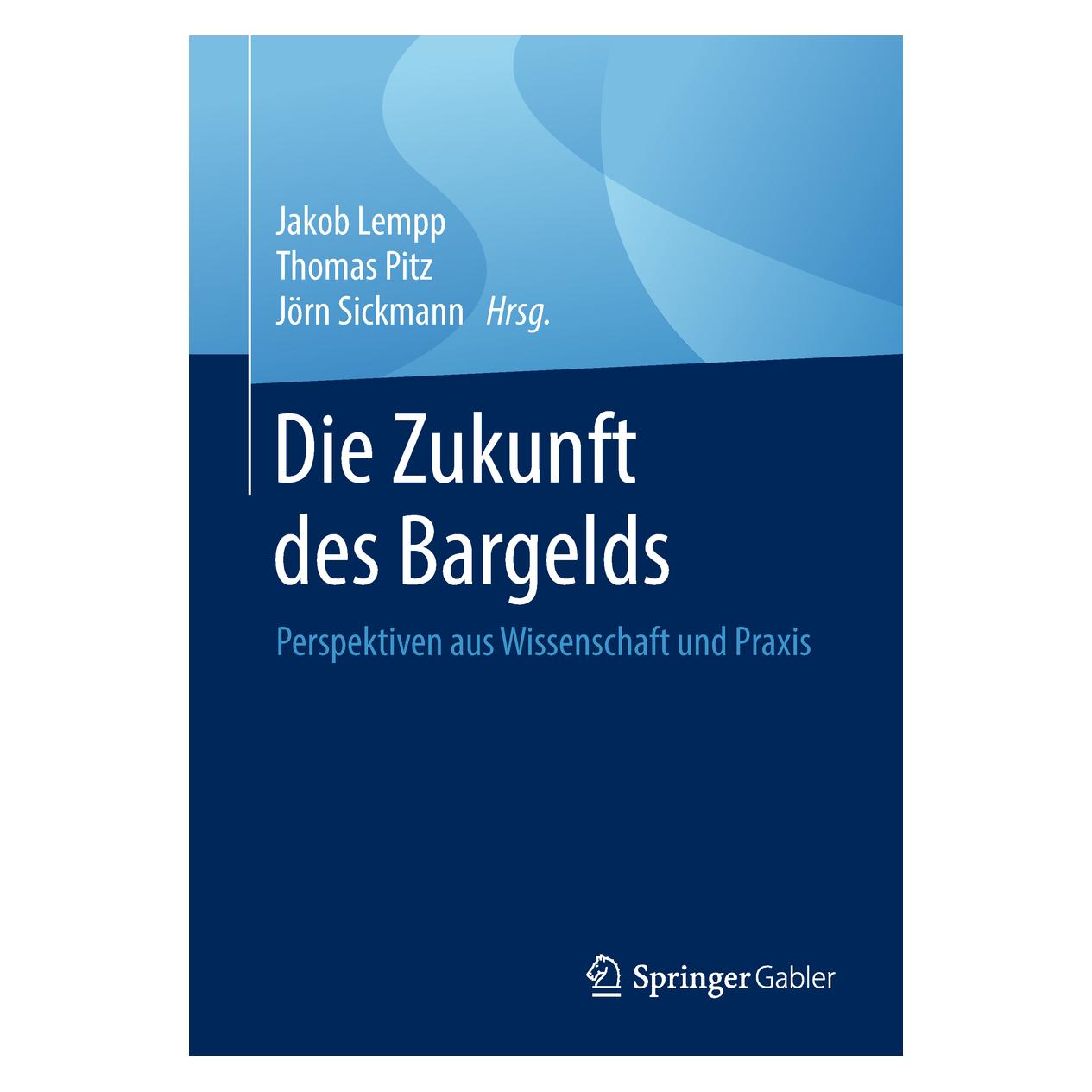 Springer Die Zukunft des Bargelds (Deutsch, Softcover, Jakob Lempp, Jörn Sickmann, Thomas Pitz) (35150825)