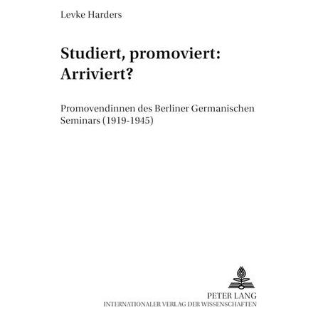 Peter Lang Harders:Studiert, promoviert: Arriviert (Deutsch, Softcover, Levke Harders) (64884953)