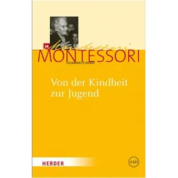 Gesammelte Werke: Gesammelte Werke 14. Von der Kindheit zur Jugend, Fachbücher von Maria Montessori