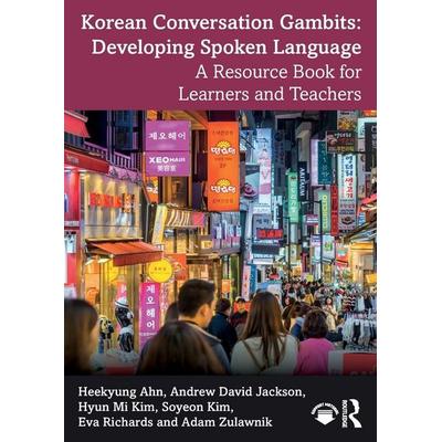 Korean Conversation Gambits: Developing Spoken Language, Taschenbuch von Adam Zulawnik,Andrew David Jackson,Eva Richards,Heekyung Ahn,Hyun Mi Kim,