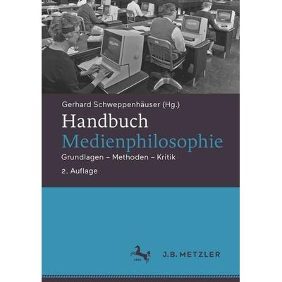 Handbuch Medienphilosophie, Gebundene Ausgabe von , Springer Berlin, 978-3-662-72314-2