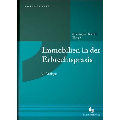 Immobilien in der Erbrechtspraxis, Gebundene Ausgabe von , Deutscher Notarverlag GmbH & Co. KG Fachverlag für Notare, 978-3-95646-346-4