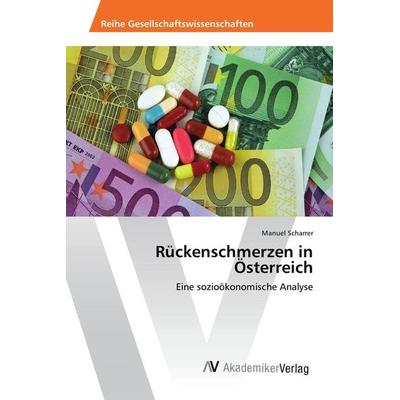 Rückenschmerzen in Österreich, Taschenbuch von Manuel Scharrer, AV Akademikerverlag, 978-3-639-88241-4