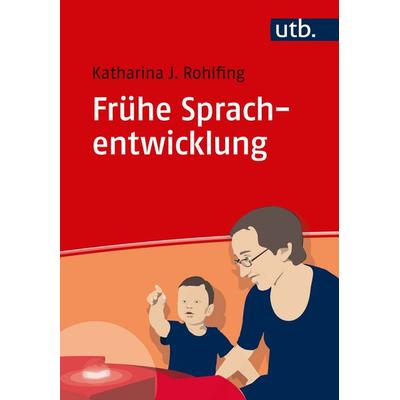 Frühe Sprachentwicklung, Taschenbuch von Katharina Rohlfing, Utb GmbH