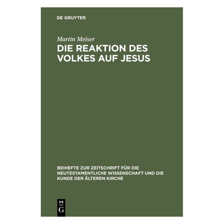 De Gruyter Meiser,M.:Reaktion des Volkes auf Jesus (Deutsch, Hardcover, Martin Meiser) (67762315)