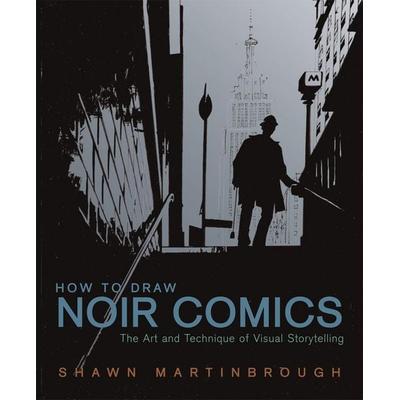 How to Draw Noir Comics, Taschenbuch von Shawn Martinbrough, St. Martin's Press, 978-0-8230-2406-3