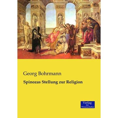 Spinozas Stellung zur Religion, Taschenbuch von Georg Bohrmann, Verlag der Wissenschaften, 978-3-95700-534-2