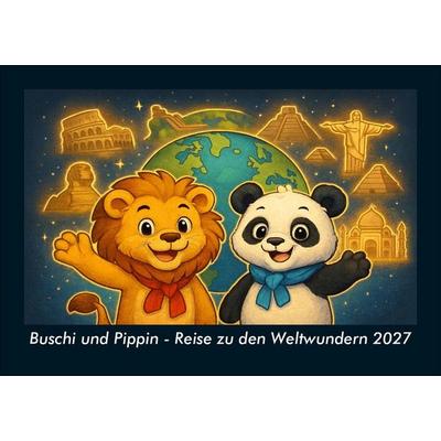 Buschi und Pippin - Reise zu den Weltwundern 2027 Fotokalender DIN A5