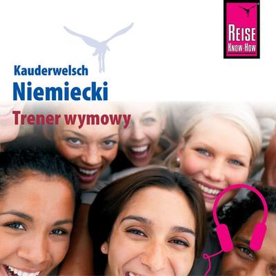 Kauderwelsch Trener wymowy Niemiecki - słowo w słowo - Catherine Raisin, Audio, 9783958520950