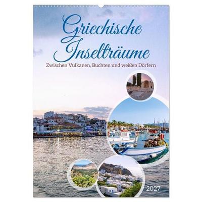 Griechische Inselträume. Zwischen Vulkanen, Buchten und weißen Dörfern (Wandkalender 2027 DIN A2 hoch), CALVENDO Monatskalender