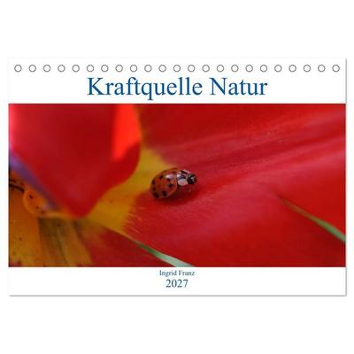 Kraftquelle Natur (Tischkalender 2027 DIN A5 quer), CALVENDO Monatskalender