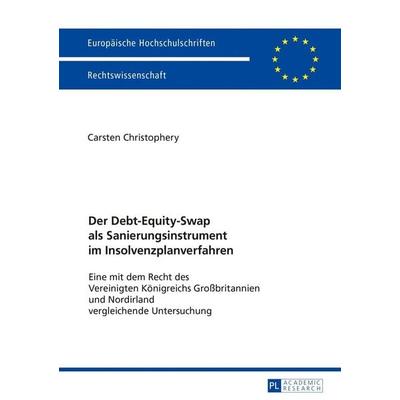 Der Debt-Equity-Swap als Sanierungsinstrument im Insolvenzplanverfahren, Taschenbuch von Carsten Christophery, Peter Lang GmbH, Internationaler Verlag