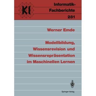 Modellbildung, Wissensrevision und Wissensrepräsentation im Maschinellen Lernen, Taschenbuch von Werner Emde, Springer Berlin, 978-3-540-54523-1