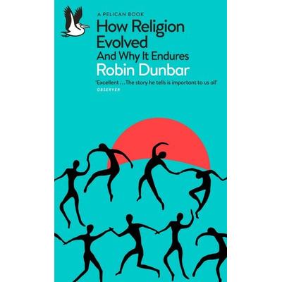 How Religion Evolved, Taschenbuch von Robin Dunbar, Penguin Books Ltd, 978-0-241-43179-5