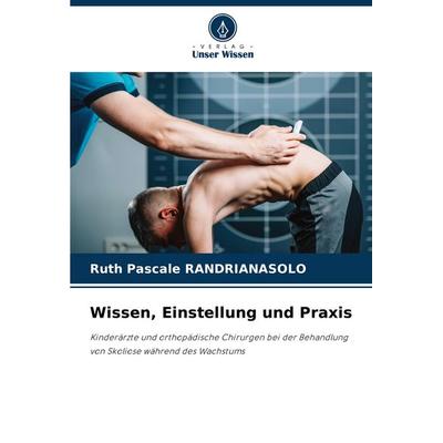 Wissen, Einstellung und Praxis, Taschenbuch von Ruth Pascale Randrianasolo, Verlag Unser Wissen, 978-620-6-98612-6