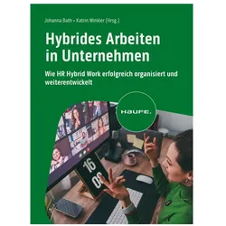 Hybrides Arbeiten in Unternehmen, Fachbücher von Katrin Winkler, Johanna Bath
