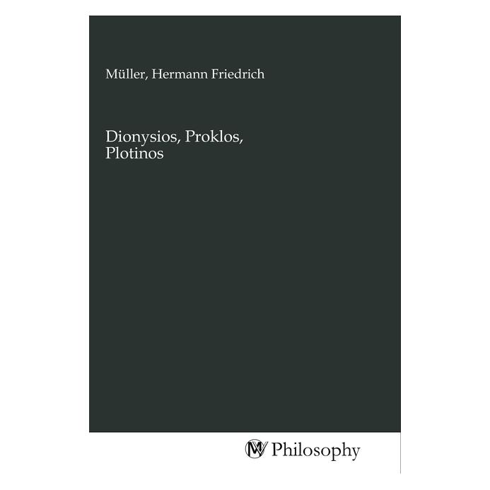 MV-Philosophy Dionysios, Proklos, Plotinos (Softcover, Hermann Friedrich Müller) (56146370)