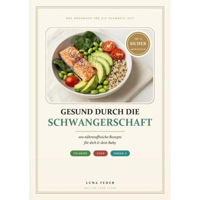 Gesund durch die Schwangerschaft, Taschenbuch von Luna Feder, Bookmundo, 978-94-039-1521-0
