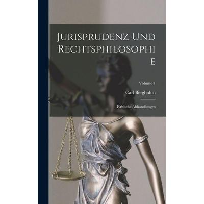 Jurisprudenz Und Rechtsphilosophie, Gebundene Ausgabe von Carl Bergbohm, Hutson Street Press, 978-1-01-656450-2