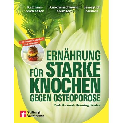 Ernährung für starke Knochen gegen Osteoporose, Taschenbuch von Henning Kunter, Stiftung Warentest, 978-3-7471-1041-6