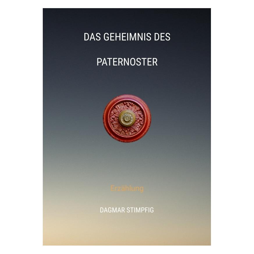 Bod Stimpfig:Das Geheimnis des Paternoster (Deutsch, Hardcover, Dagmar Stimpfig) (67813311)