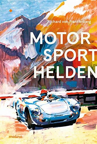 Frankenberg, Richard von - Motorsporthelden: Die große Zeit des Rennsports - Preis vom 13.10.2026 11:25:28 h