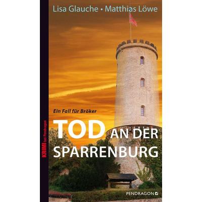 Tod an der Sparrenburg, Taschenbuch von Lisa Glauche,Matthias Löwe, Pendragon Verlag