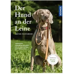 Der Hund an der Leine, Ratgeber von Anton Fichtlmeier