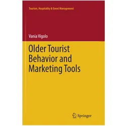 Older Tourist Behavior and Marketing Tools, Fachbücher von Vania Vigolo