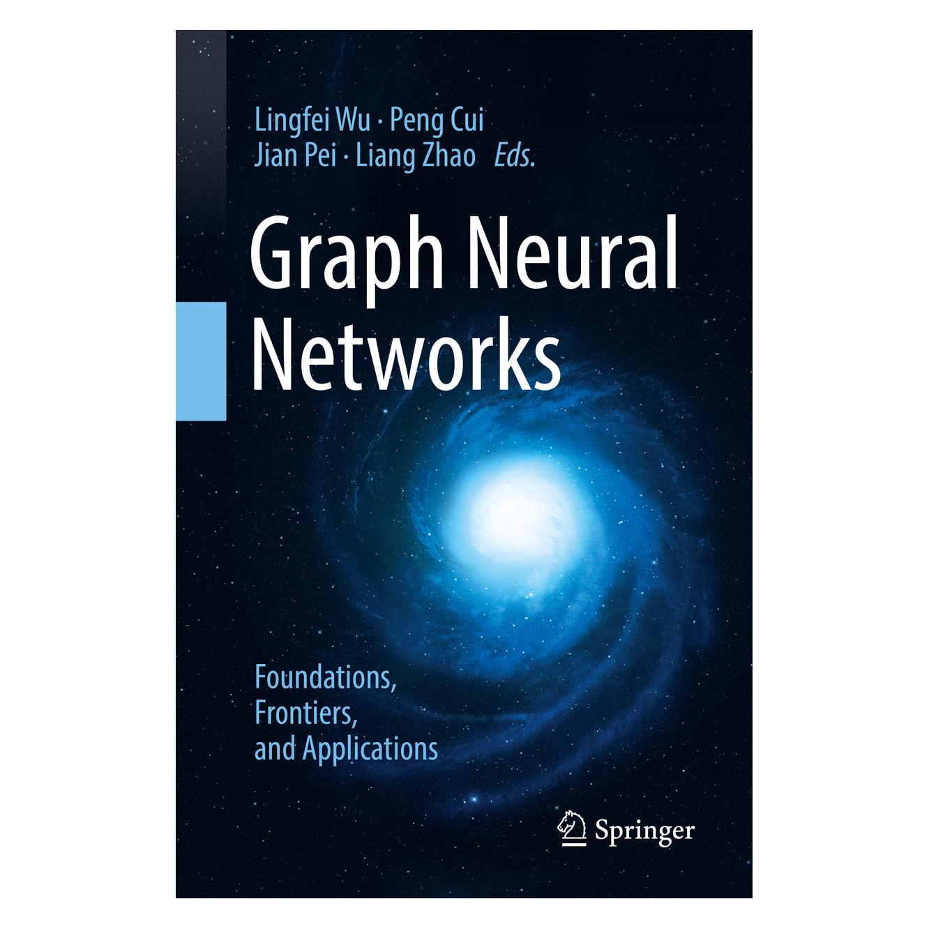 Springer Graph Neural Networks: Foundations, Frontiers, and Applications (Englisch, Softcover, Jian Pei, Liang Zhao, Lingfei Wu, Peng Cui) (56914472)