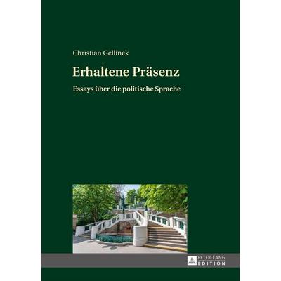 Erhaltene Präsenz, Gebundene Ausgabe von Christian Gellinek, Peter Lang GmbH, Internationaler Verlag der Wissenschaften, 978-3-631-66119-2