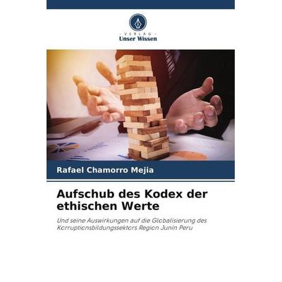 Aufschub des Kodex der ethischen Werte, Taschenbuch von Rafael Chamorro Mejía, Verlag Unser Wissen, 978-620-5-02923-7