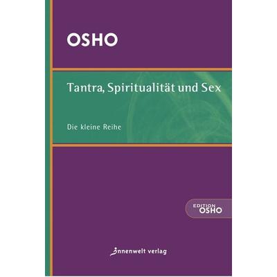 Tantra, Spiritualität & Sex, Taschenbuch von Osho, Innenwelt, 978-3-936360-75-2