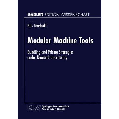 Modular Machine Tools, Taschenbuch von Nils Tönshoff, Deutscher Universitätsverlag, 978-3-8244-6477-7